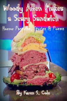 Woody Allen Makes A Scary Sandwich - Horror Pastiche, Stories &amp; Poems
