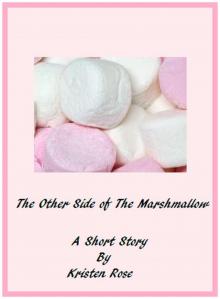 The Other Side of the Marshmallow