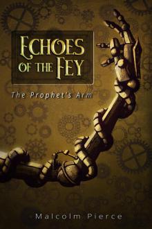 Echoes of the Fey: The Prophet's Arm