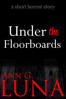 Under the Floorboards: A Short Horror Story