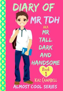 Diary of  Mr. TDH AKA Mr. Tall, Dark and Handsome - Book 1