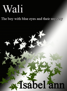 Wali: The Boy With Blue Eyes And Their Mystery.