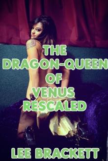 The Dragon-Queen of Venus Rescaled