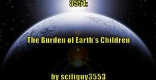 &ldquo; 3 5 5 1 :  The Burden Of Earth&rsquo;s Children. &rdquo;