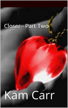 Closer-Part Two