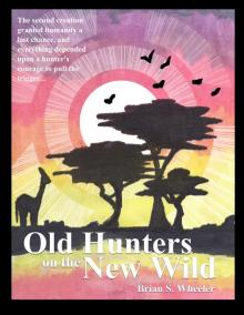 Old Hunters on the New Wild