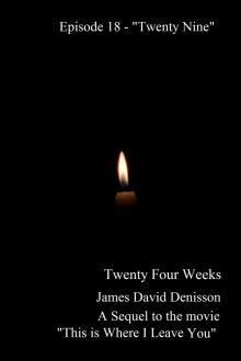 Twenty Four Weeks - Episode 18 - &quot;Twenty Nine&quot; (PG)