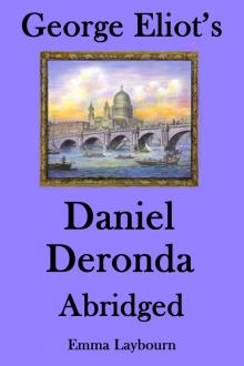 George Eliot's Daniel Deronda: Abridged