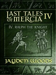 Last Tales of Mercia 4: Ralph the Knight