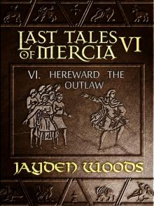Last Tales of Mercia 6: Hereward the Outlaw