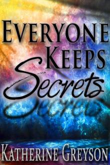 Everyone Keeps Secrets (Romantic Suspense Saga: Part 1)