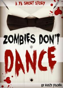 Zombies Don't Dance: A YA Short Story