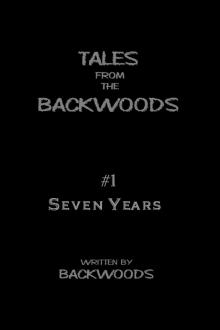 Seven Years - Tales from the Backwoods, Story #1