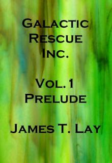 Galactic Rescue Inc. Vol  1. Prelude