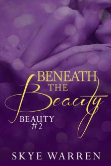 Beneath the Beauty