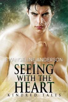 Seeing with the Heart_A Kindred Tales Novel