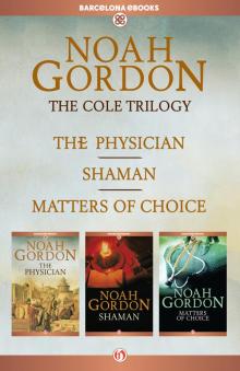 The Cole Trilogy: The Physician, Shaman, and Matters of Choice