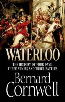 Waterloo: The True Story of Four Days, Three Armies and Three Battles