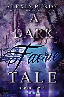 A Dark Faerie Tale Books 1 &amp; 2