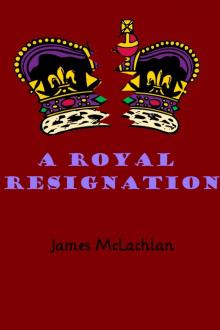 A Royal Resignation