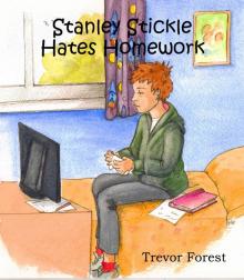 Stanley Stickle Hates Homework