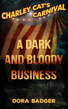 A Dark and Bloody Business - Charley Cat's Carnival: Book 0