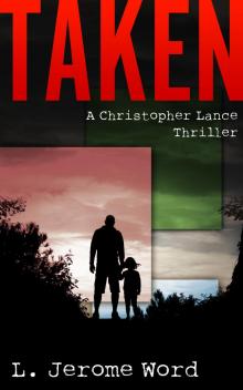 Taken: A Christopher Lance Thriller
