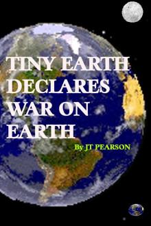 Tiny Earth Declares War on Earth