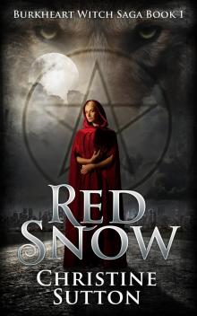 Burkheart Witch Saga Book 1:  Red Snow