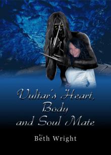 Vultar's Heart, Body and Soul Mate Part 1