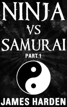 Ninja Vs Samurai (Part 1)