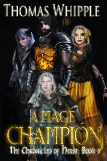 A Mage Champion: (The Chronicles of Herst: Book 3)