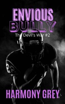 Envious Bully - A High School/Step Brother Bully Romance: The Devil's War #2