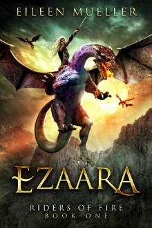 Ezaara: Riders of Fire, Book One - A Dragons' Realm novel