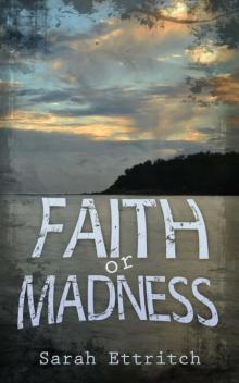 Faith or Madness