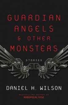 Guardian Angels and Other Monsters