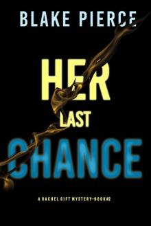 Her Last Chance (A Rachel Gift FBI Suspense Thriller—Book 2)