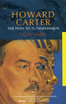 Howard Carter The Path to Tutankhamun