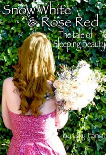 Snow White and Rose Red- The Tale of Sleeping Beauty