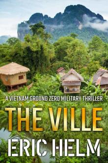 The Ville (Vietnam Ground Zero Military Thrillers Book 9)