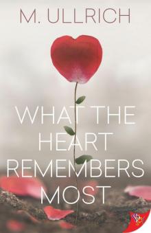 What the Heart Remembers Most