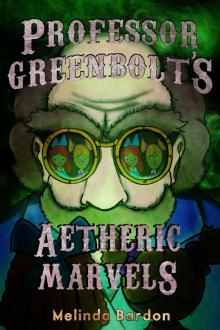 Professor Greenbolt's Aetheric Marvels