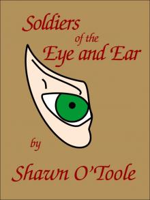 Soldiers of the Eye and Ear