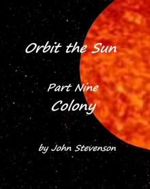 Colony - Orbit the Sun &ndash; Part 9