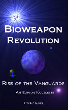 Rise of the Vanguards: Bioweapon Revolution: Book 0