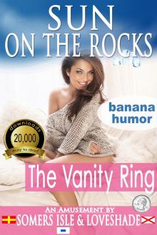 Sun on the Rocks - The Vanity Ring