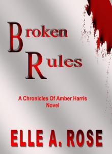Broken Rules(The Chronicles Of Amber Harris)