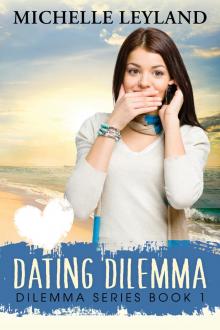 Dating Dilemma (Book 1, Dilemma series)