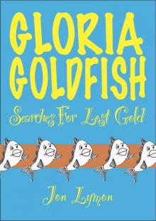 Gloria Goldfish Searches For Lost Gold