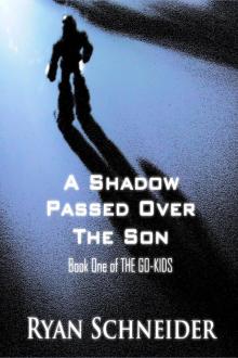 A Shadow Passed Over the Son